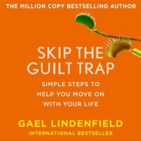 Skip_the_Guilt_Trap__Simple_steps_to_help_you_move_on_with_your_life